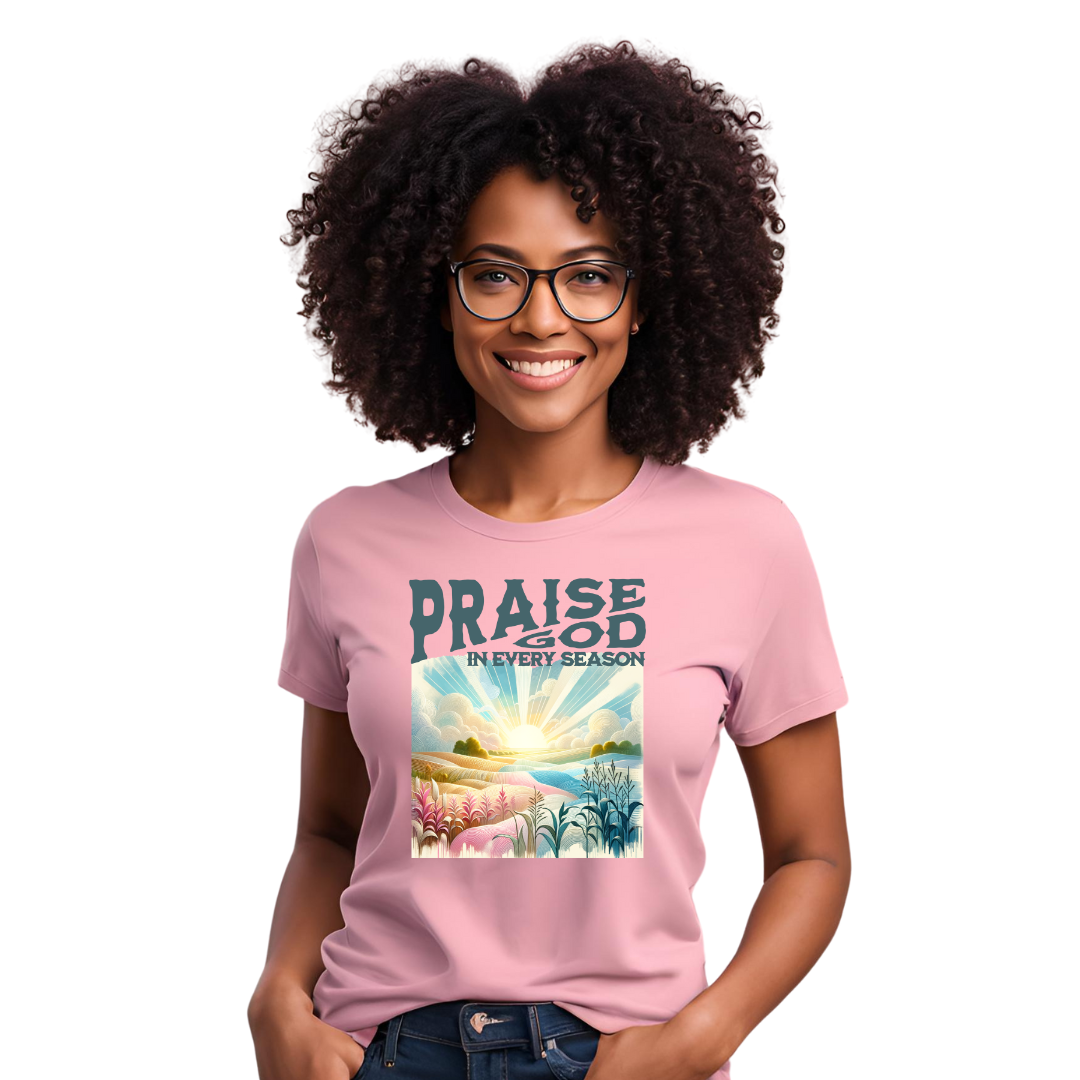 Praise God In Every Season T-Shirt