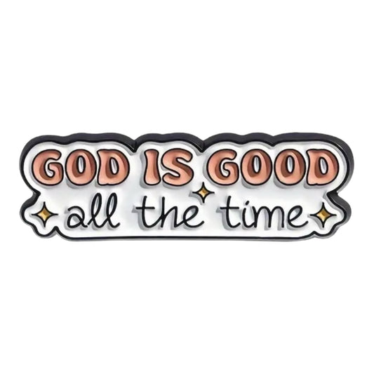 God is Good All the Time Pin