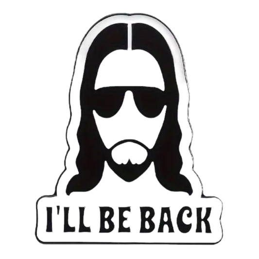 I'll Be Back Pin