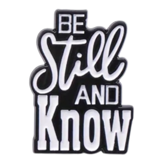 Be Still and Know Black/White Pin